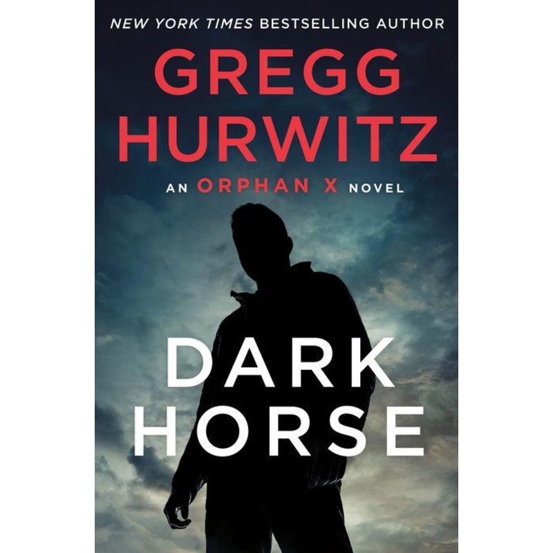 Dark Horse: An Orphan X Novel Hardcover