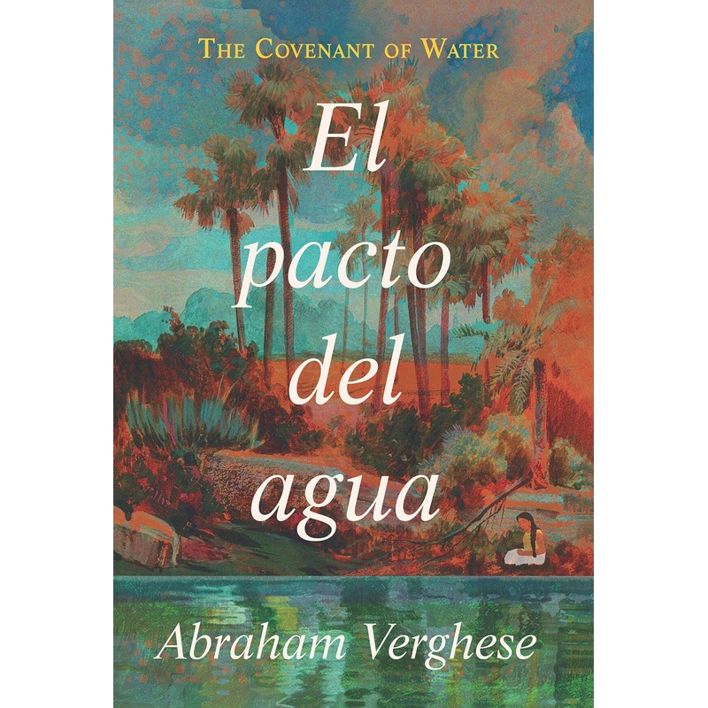 El pacto del agua (The Covenant of Water)(Spanish Edition)