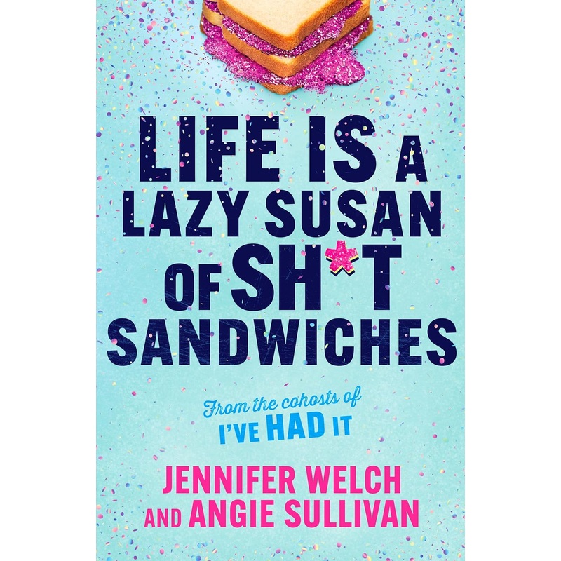 Life Is a Lazy Susan of Sh*t Sandwiches Hardcover