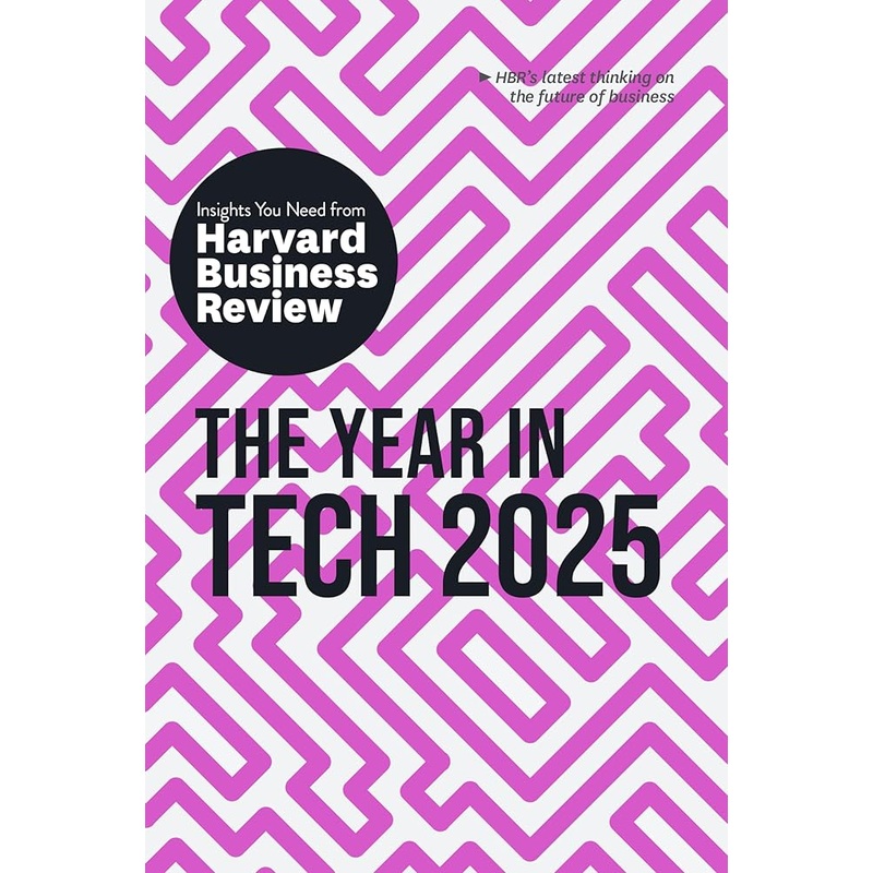 The Year in Tech, 2025: The Insights You Need from Harvard Business Review (HBR Insights Series)