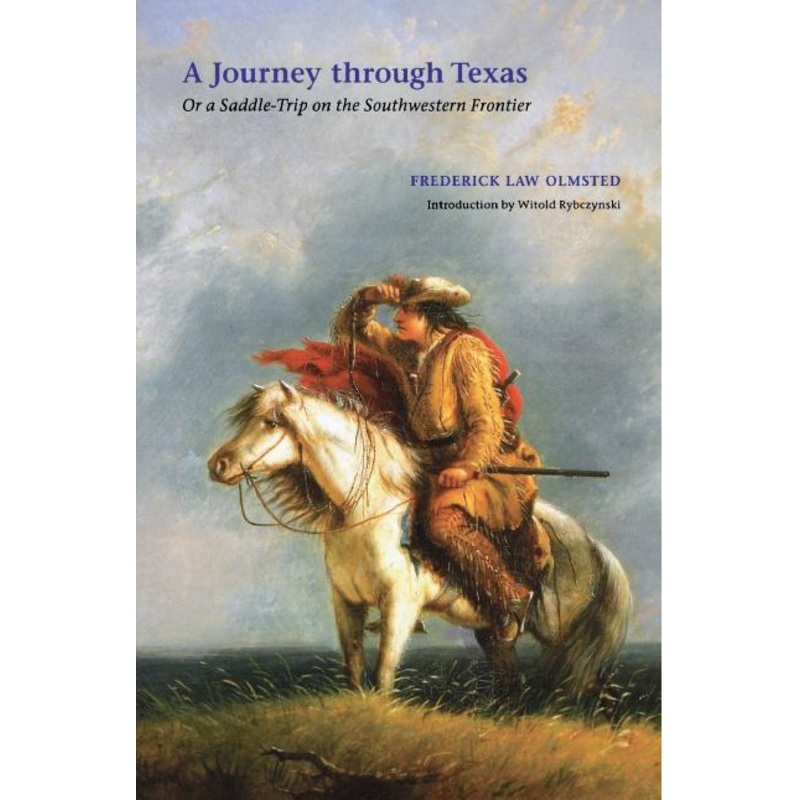 A Journey Through Texas: Or a Saddle-Trip on the Southwestern Frontier