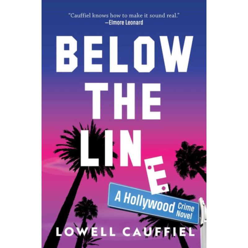 Below the Line: A Hollywood Crime Novel Hardcover