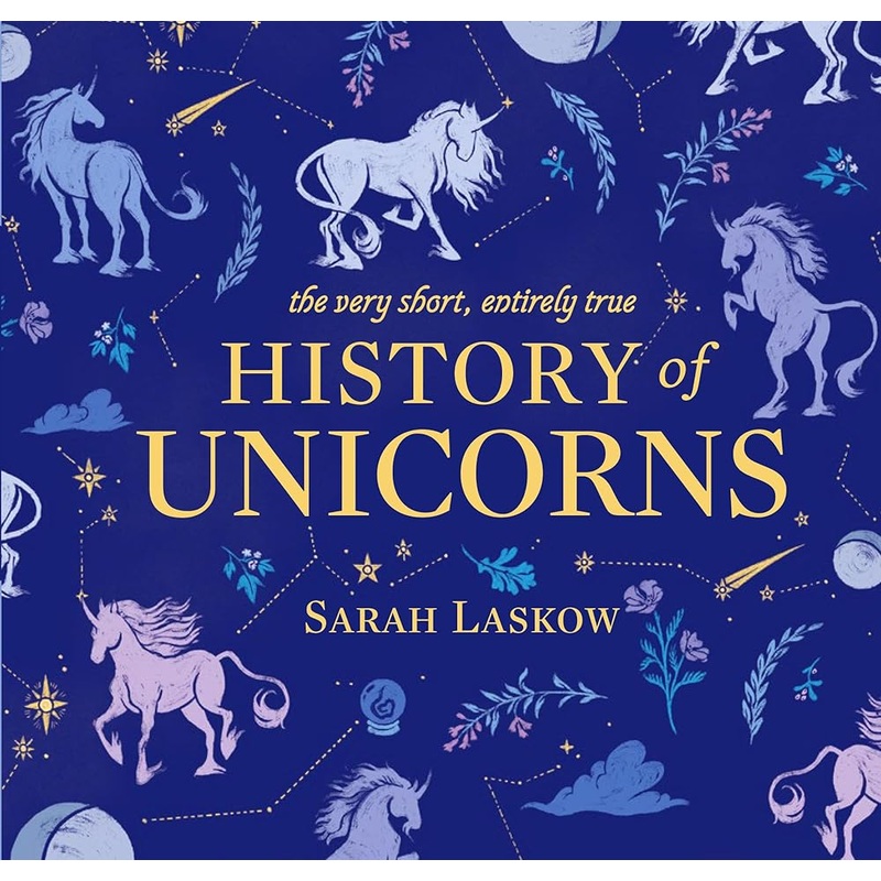 The Very Short, Entirely True History of Unicorns