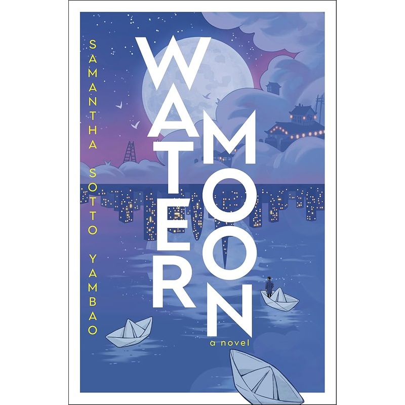 Water Moon: A Novel by Samantha Sotto Yambao