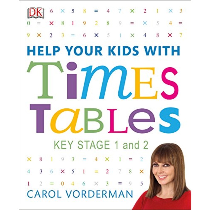 Help Your Kids with Times Tables, Ages 7-9 (Key Stage 1-2) By Carol Vorderman