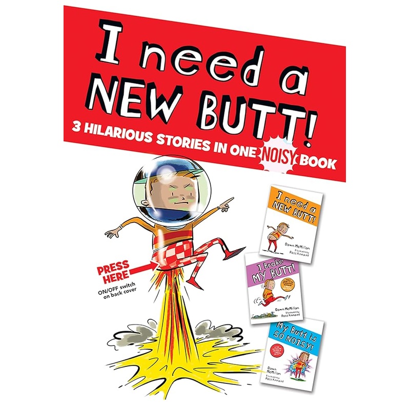 I Need a New Butt!, I Broke My Butt!, My Butt is So NOISY!: 3 Hilarious Stories in one NOISY Book