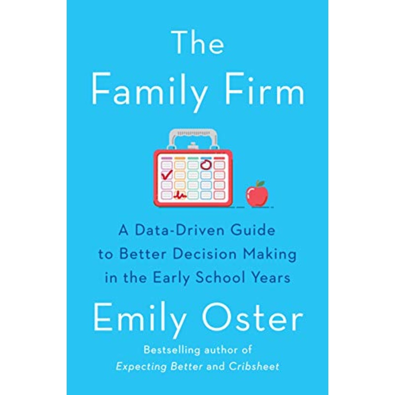 Family Firm: A Data-Driven Guide to Better Decision Making in the Early School Years