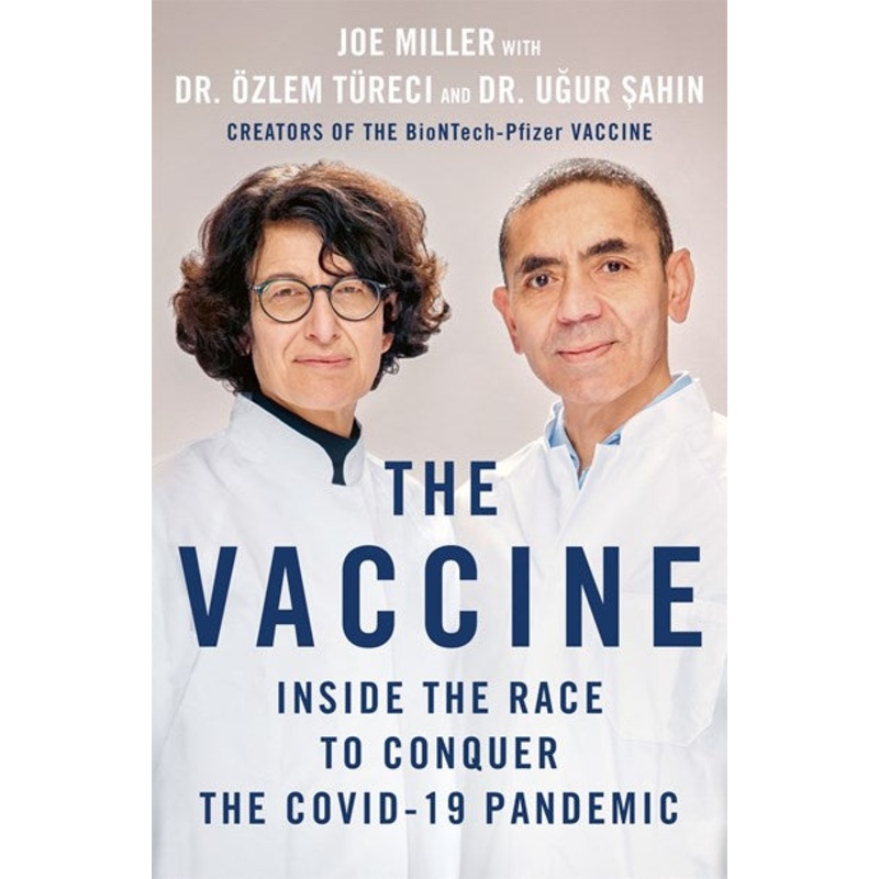 The Vaccine : Inside the Race to Conquer the COVID-19 Pandemic