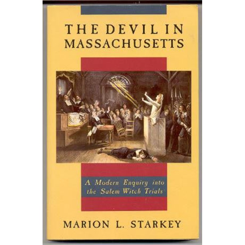 The Devil in Massachusetts: A Modern Enquiry into the Salem Witch Trials