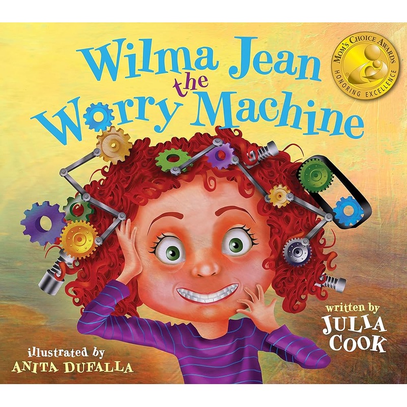 Wilma Jean the Worry Machine: A Picture Book About Managing Worry and Anxiety