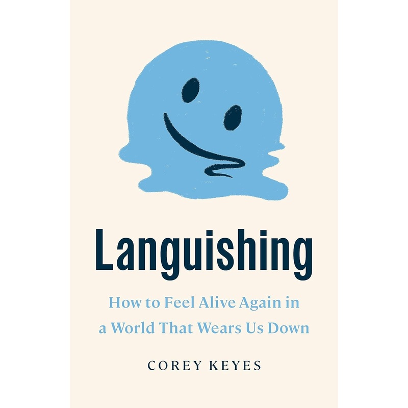 Languishing: How to Feel Alive Again in a World That Wears Us Down Hardcover