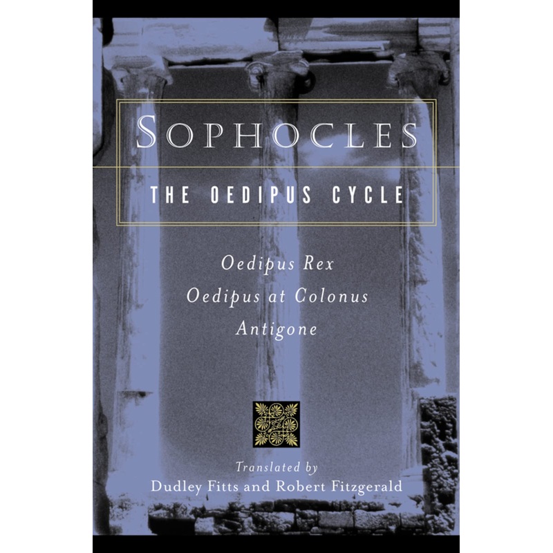 Sophocles, the Oedipus Cycle: Oedipus Rex, Oedipus at Colonus, Antigone Paperback
