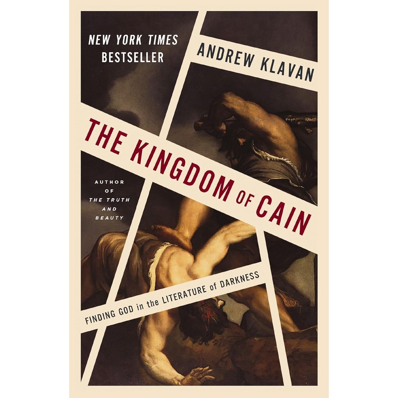 The Kingdom of Cain: Finding God in the Literature of Darkness Hardcover
