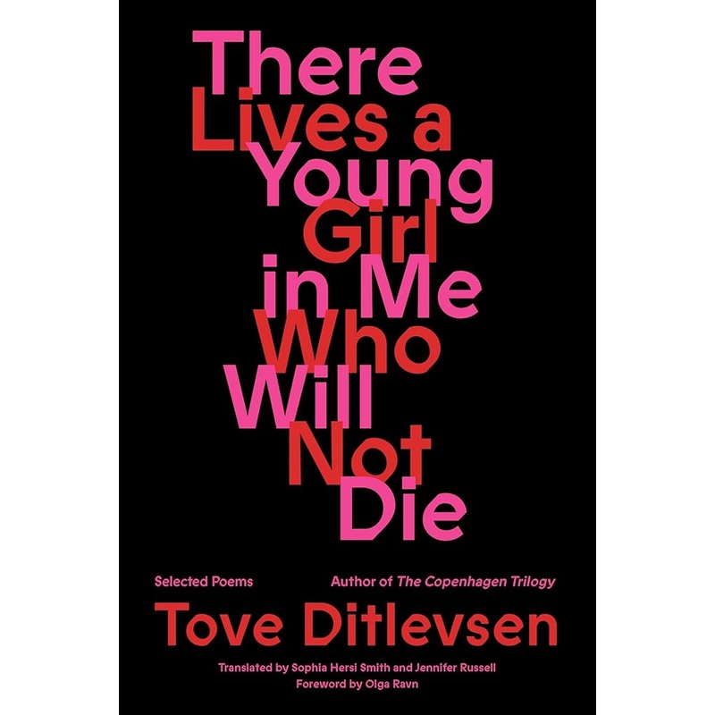 There Lives a Young Girl in Me Who Will Not Die: Selected Poems