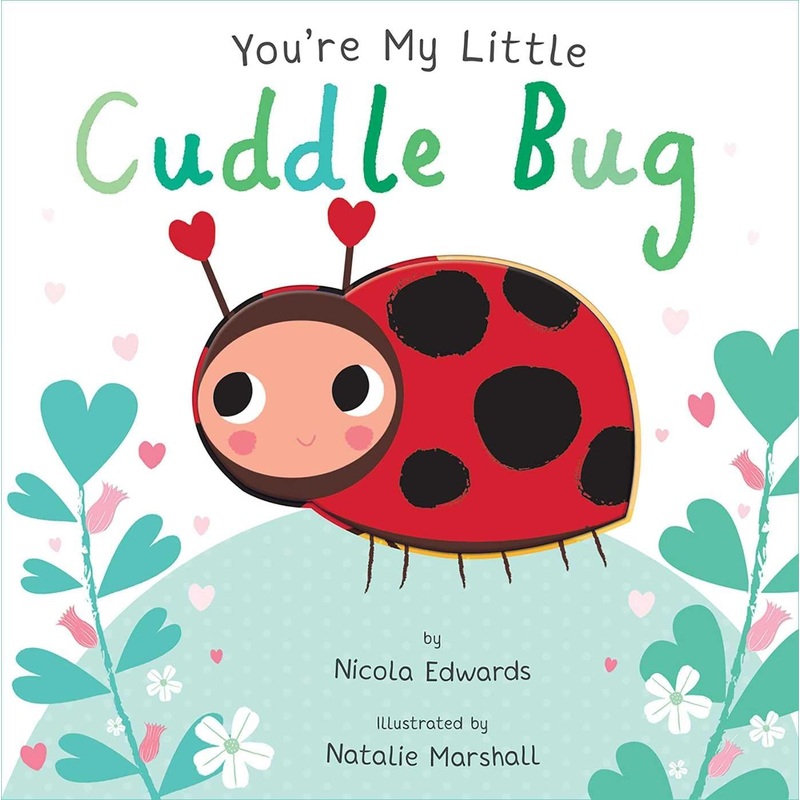 You’re My Little Cuddle Bug Board Book