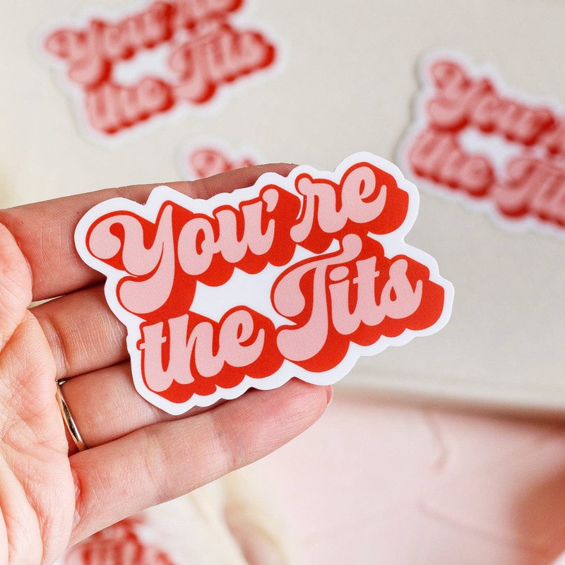 You’re The Tits Sticker