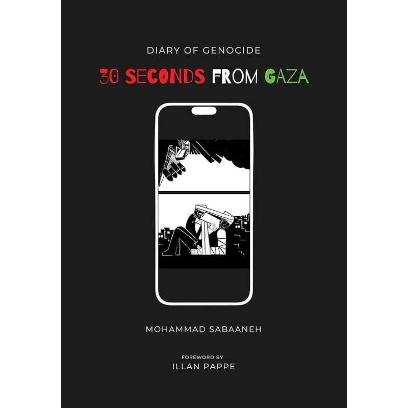 30 Seconds from Gaza: Diary of Genocide