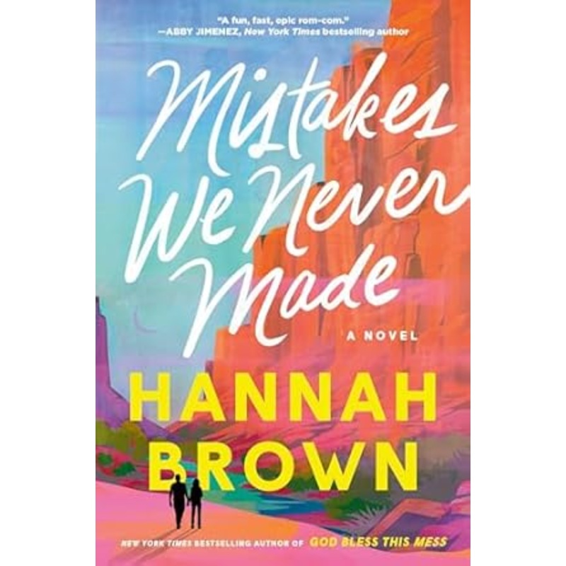 Mistakes We Never Made: A Novel by Hannah Brown