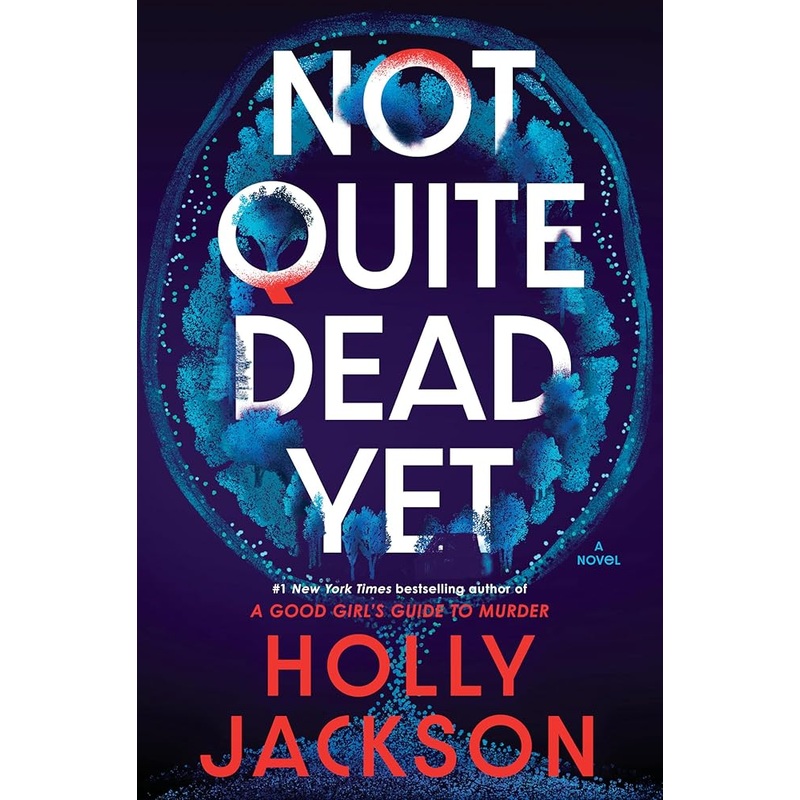 Not Quite Dead Yet: A Novel by Holly Jackson
