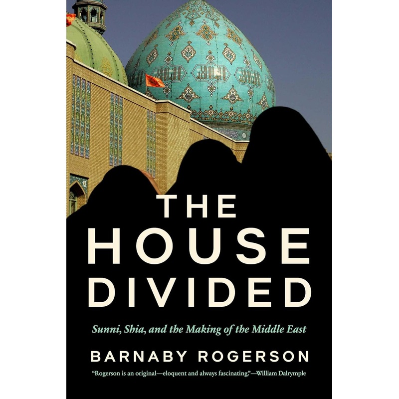 The House Divided: Sunni, Shia and the Making of the Middle East Hardcover