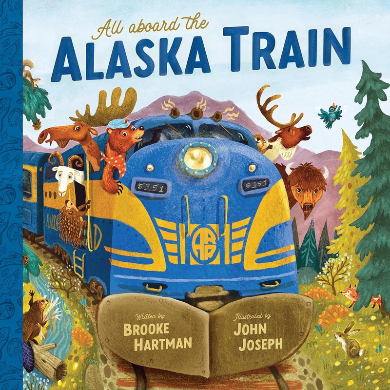 All Aboard the Alaska Train Hardcover