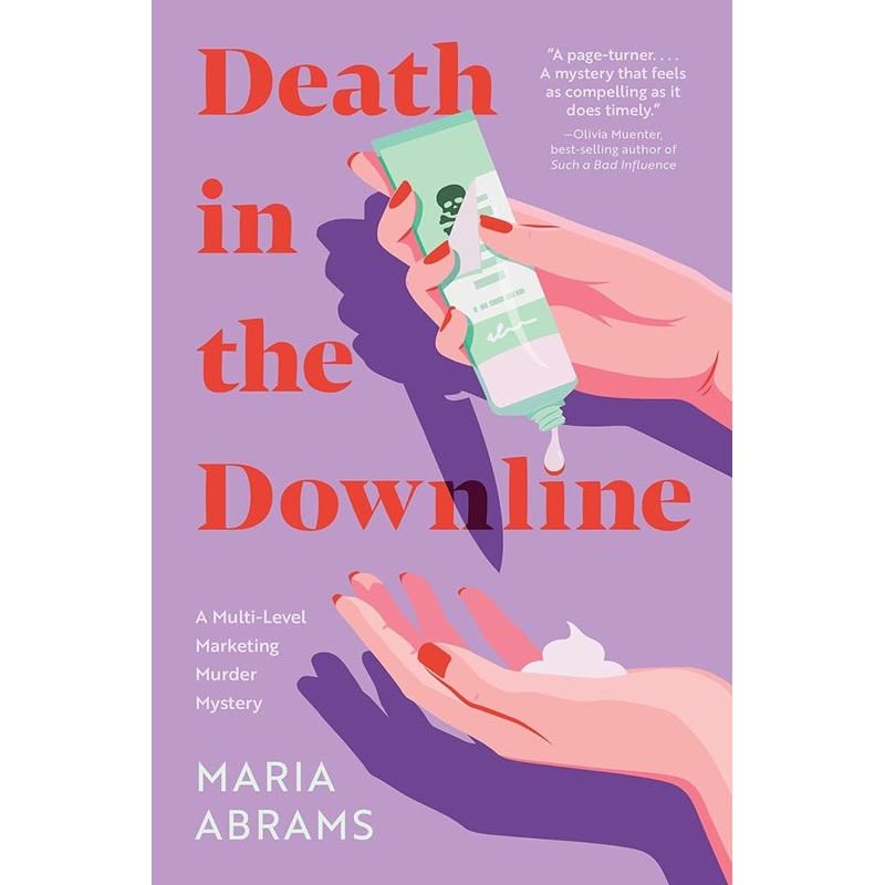 Death in the Downline: A Multi-Level Marketing Murder Mystery by Maria Abrams