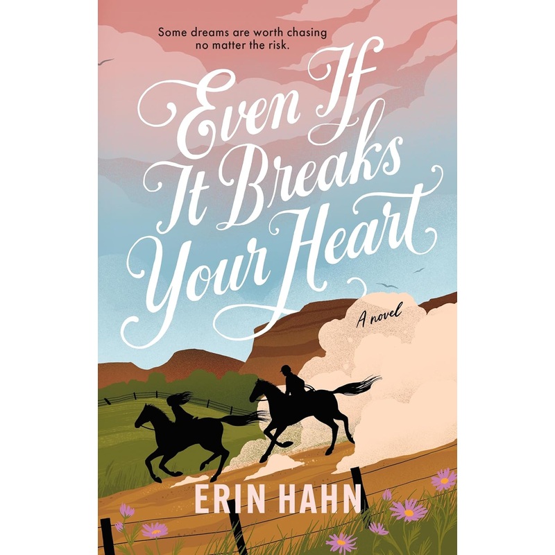 Even If It Breaks Your Heart Hardcover
