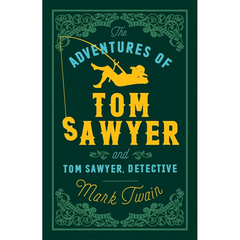 THE ADVENTURES OF TOM SAWYER AND TOM SAWYER, DETECTIVE