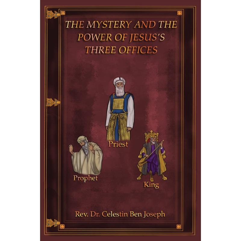 The Mystery and the Power of Jesus’s Three Offices Paperback