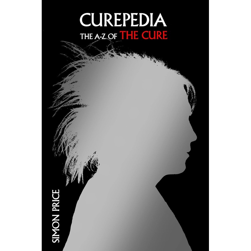 Curepedia: An A-Z of the Cure Hardcover