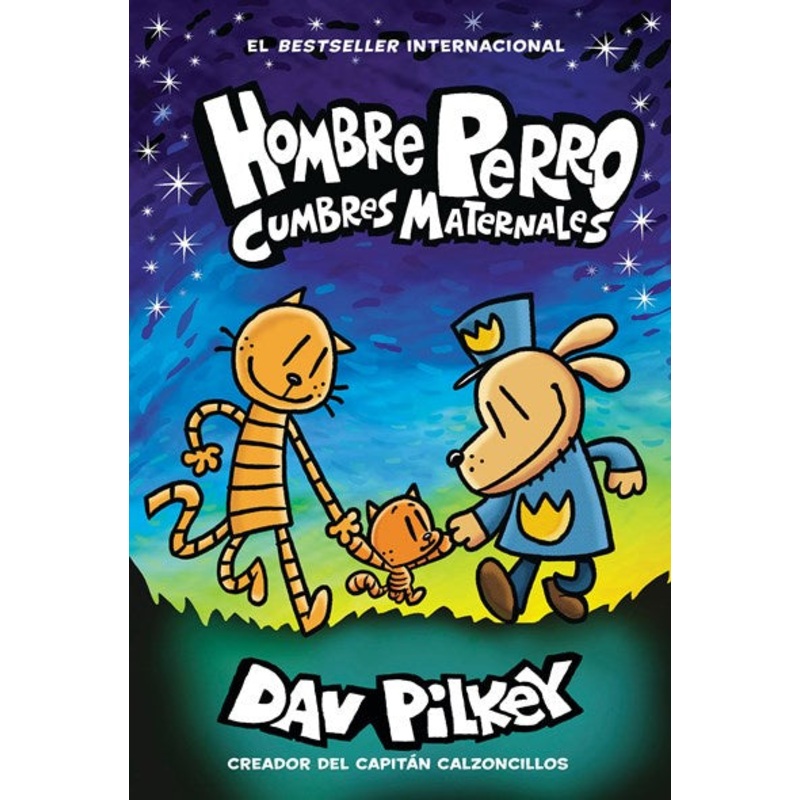 Hombre Perro: Cumbres Maternales (Dog Man: Mothering Heights)(Hombre Perro #10)