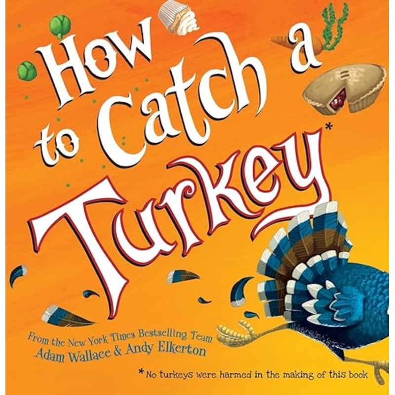 How to Catch A Turkey