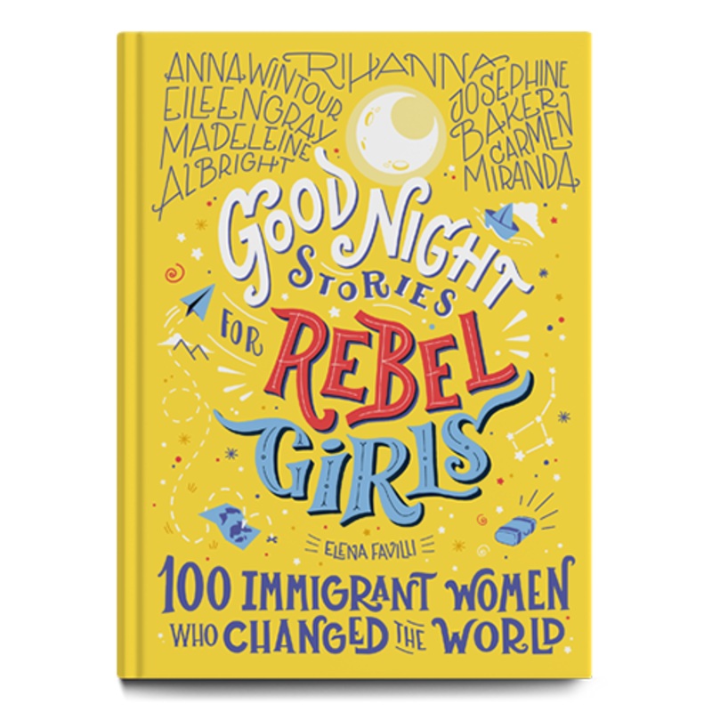 Rebel Girls – Rebel Girls: 100 Immigrant Women Who Changed the World