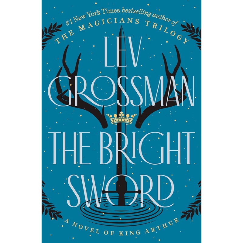 The Bright Sword: A Novel of King Arthur Hardcover