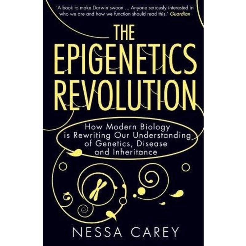 The Epigenetics Revolution – How Modern Biology Is Rewriting Our Understanding Of Genetics Disease..