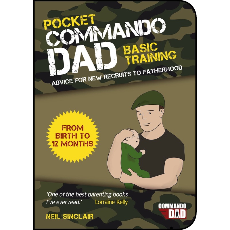 Pocket Commando Dad Book | The Ultimate New Dad Training Manual  Practical Baby Care & Parenting Guide for the First 12 Months by Neil Sinclair