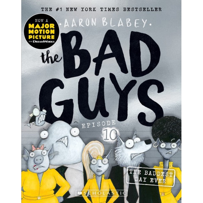The Baddest Day Ever (the Bad Guys: Episode 10)