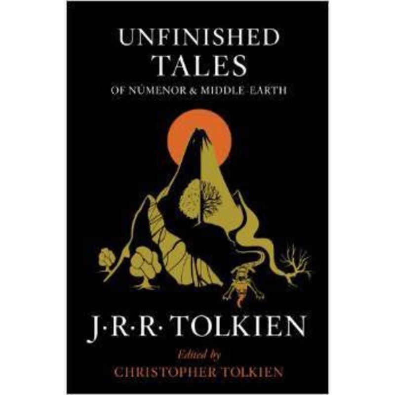 UNFINISHED TALES OF NUMENOR AND MIDDLE EARTH