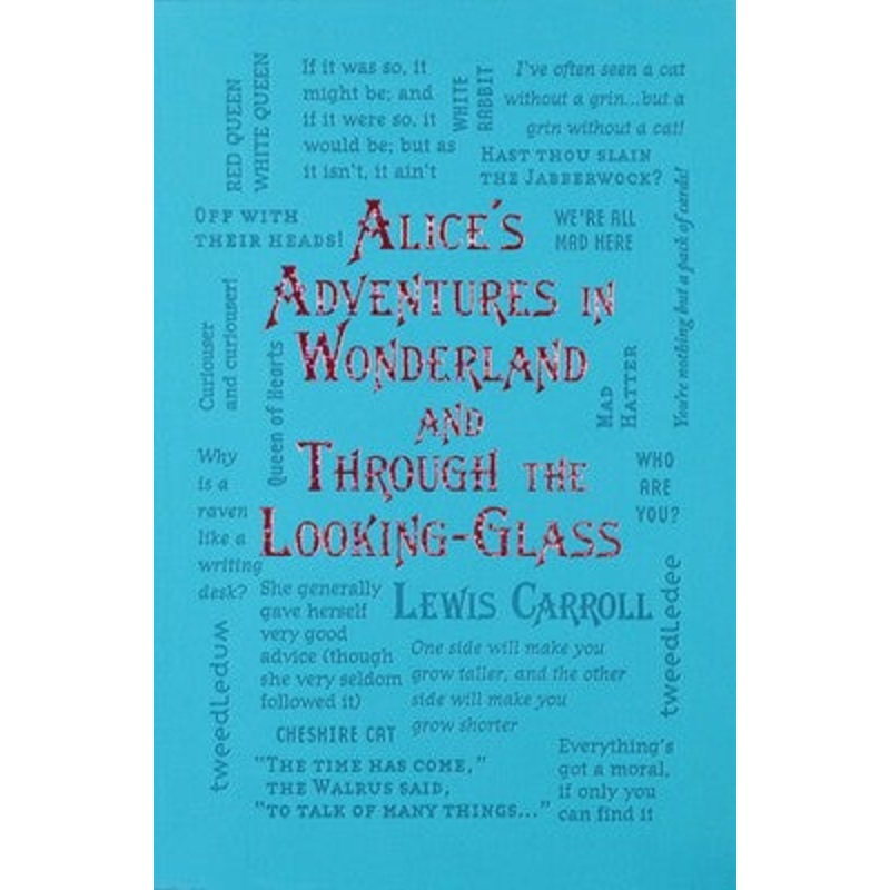 Alice’s Adventure in Wonderland & Through the Looking Glass