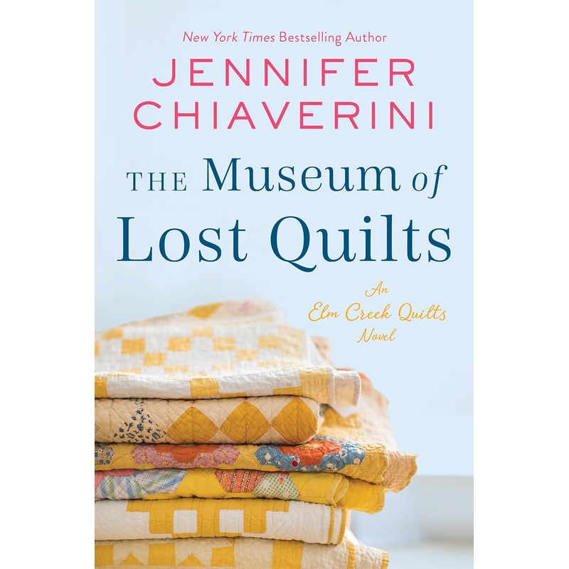 The Museum of Lost Quilts: An ELM Creek Quilts Novel Hardcover