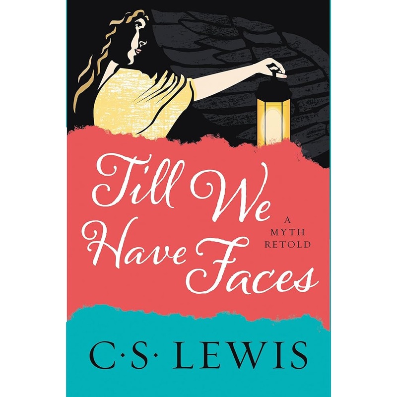 Till We Have Faces: A Myth Retold