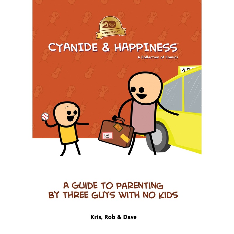 Cyanide & Happiness: A Guide to Parenting by Three Guys With No Kids