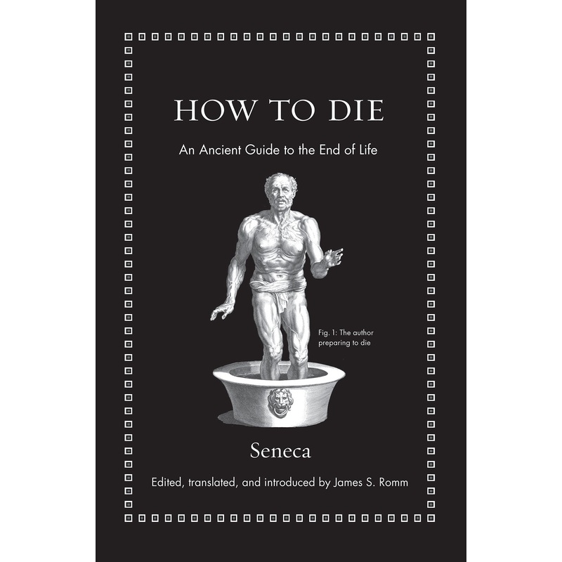 How to Die: An Ancient Guide to the End of Life
