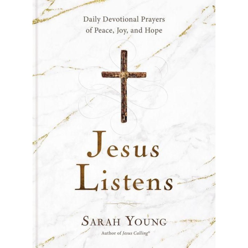Jesus Listens: Daily Devotional Prayers of Peace, Joy, and Hope (the NEW 365-day Prayer Book) Hardcover