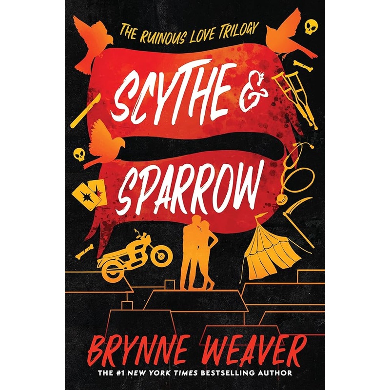 Scythe & Sparrow: The Ruinous Love Trilogy (The Ruinous Love Trilogy, 3) by Brynne Weaver