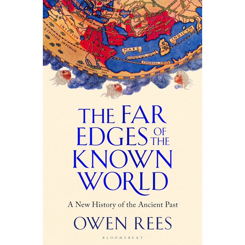 The Far Edges Of The Known World: A New History Of The Ancient Past