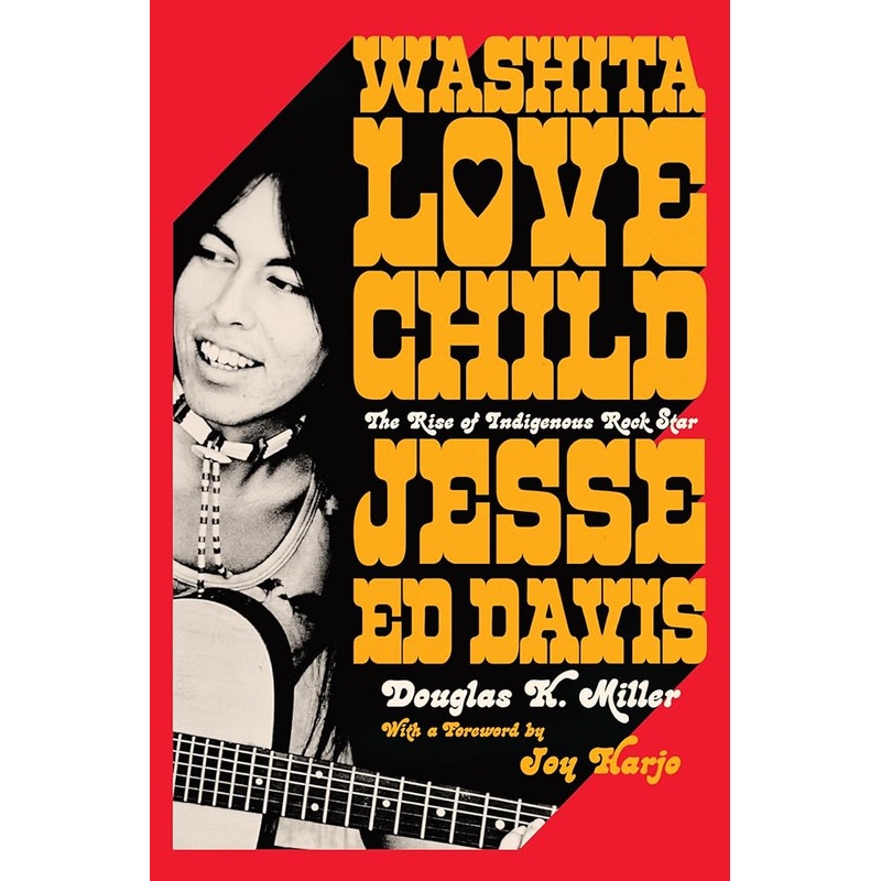 Washita Love Child: The Rise of Indigenous Rock Star Jesse Ed Davis