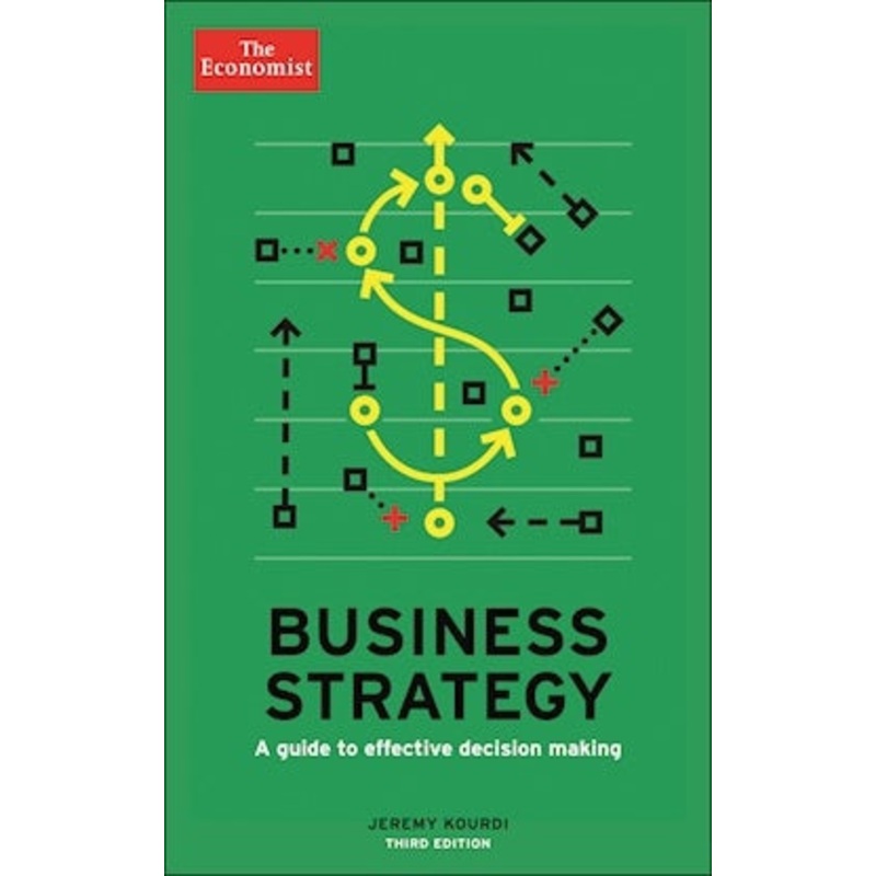 BUSINESS STRATEGY: A GUIDE TO EFFECTIVE DECISION MAKING