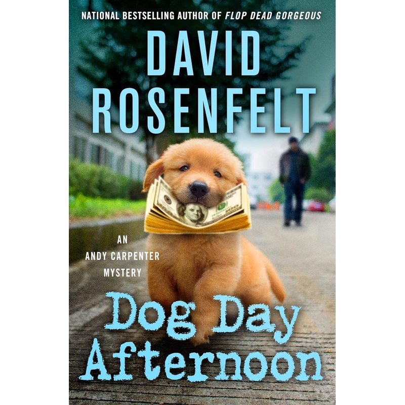 Dog Day Afternoon: An Andy Carpenter Mystery Hardcover