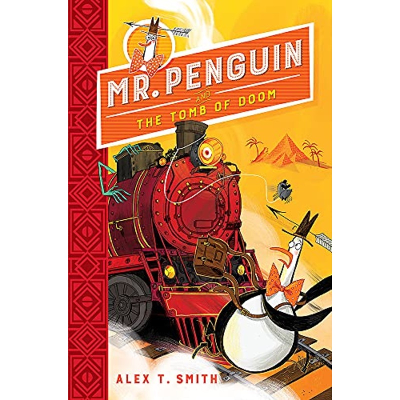 Mr Penguin and the Tomb of Doom By Alex T. Smith